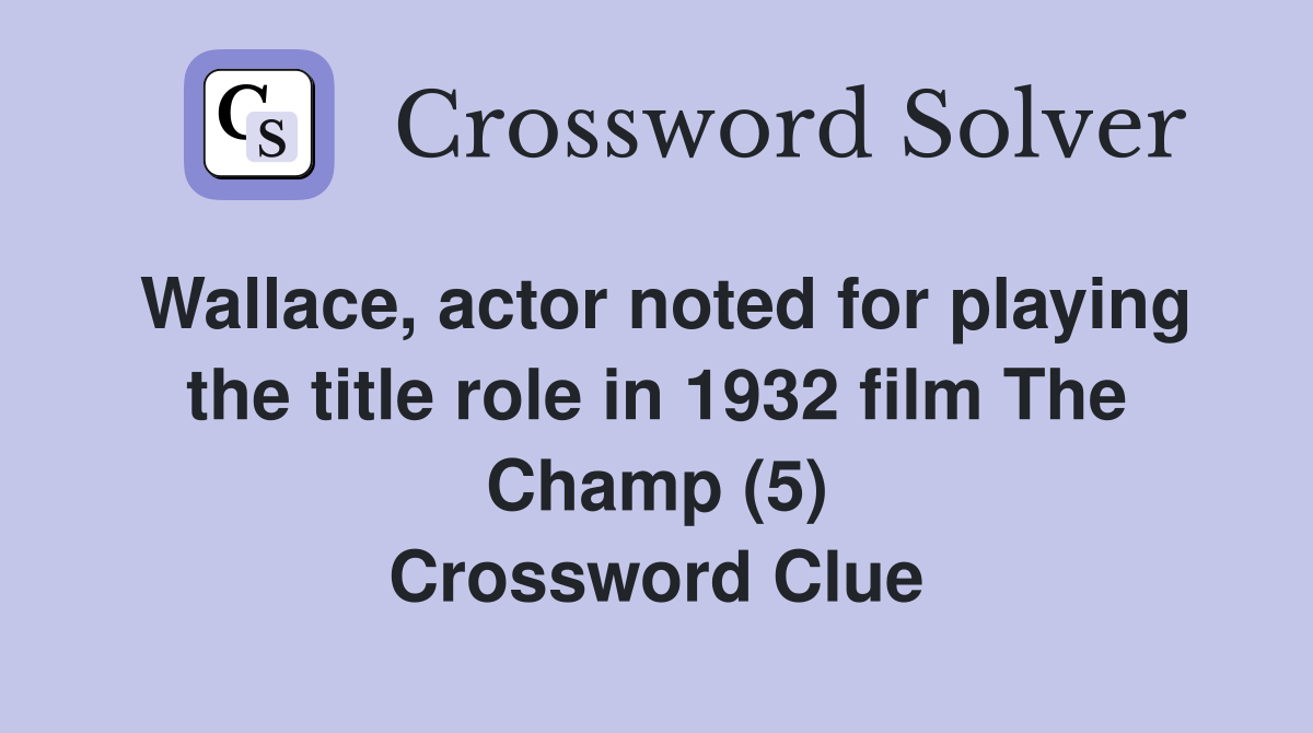 Wallace actor noted for playing the title role in 1932 film The Champ